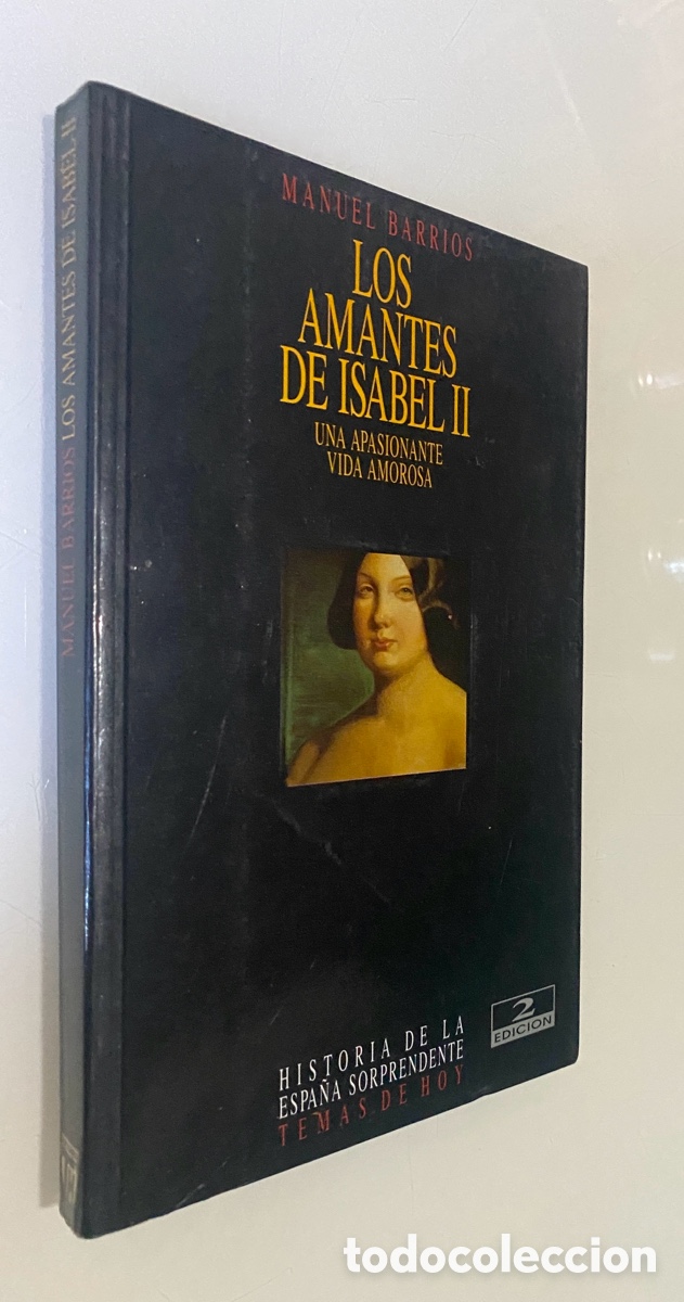 Libros de segunda mano: Los amantes de Isabel II: Una apasionante vida amorosa - BARRIOS, Manuel