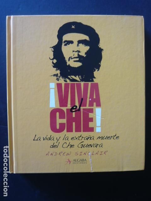 Libros de segunda mano: VIVA EL CHE LA VIDA Y LA EXTRA&Ntilde;A MUERTE DEL CHE GUEVARA ANDREW SINCLAIR