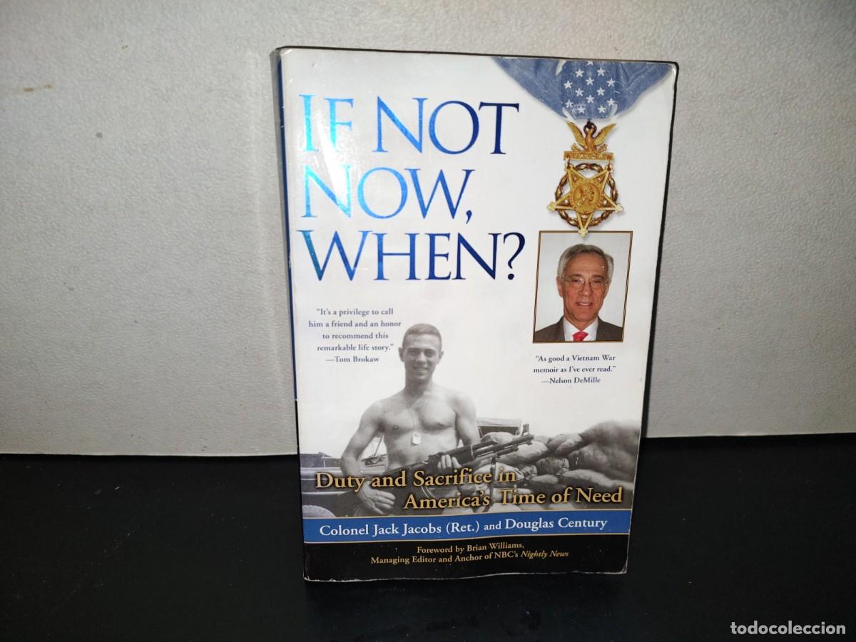 Libros de segunda mano: 220- If Not Now, When? Duty And Sacrifice In America's Time Of Need - Colonel Jack Jacobs