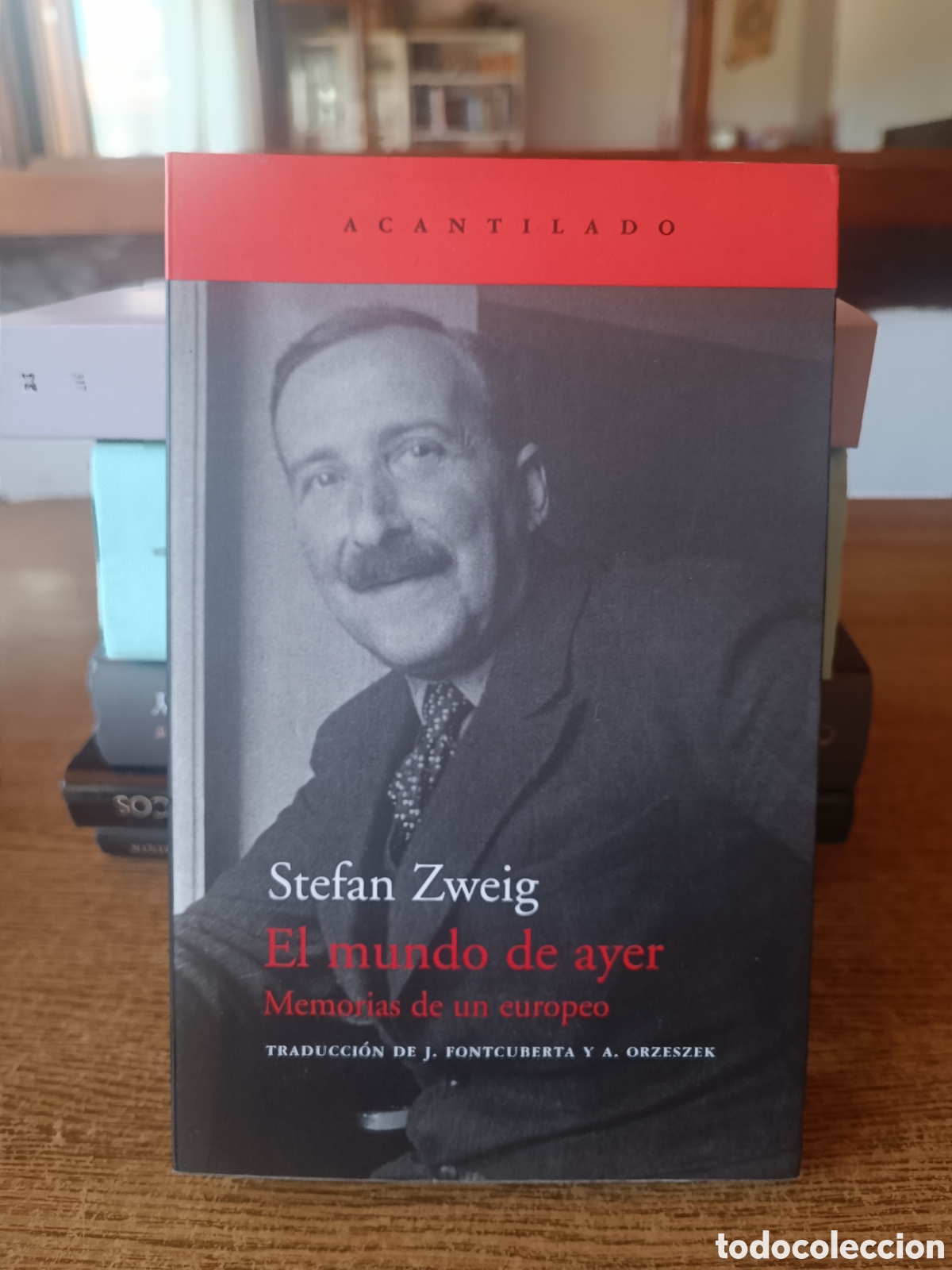 Libros de segunda mano: STEFAN ZWEIG EL MUNDO DE AYER MEMORIAS DE UN EUROPEO ACANTILADO traducci&oacute;n J Fontcubierta A Orzeszek