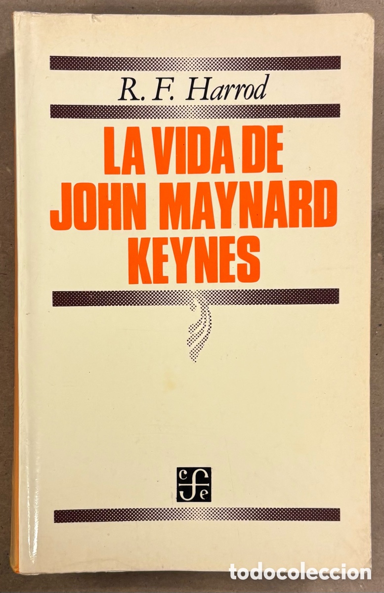 Libros de segunda mano: LA VIDA DE JOHN MAYNARD KEYNES: R.F. HARROD. FONDO DE CULTURA ECON&Oacute;MICA 1985.