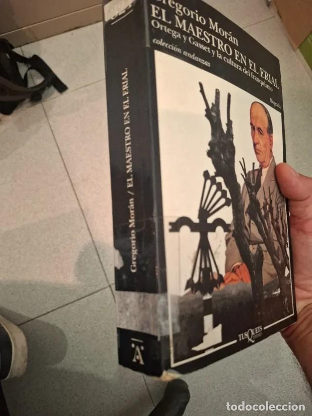 Libros de segunda mano: Libro: EL MAESTRO EN EL ERIAL. ORTEGAL Y GASSET Y LA CULTURA DEL FRANQUISMO. De Gregorio Mor&aacute;n.