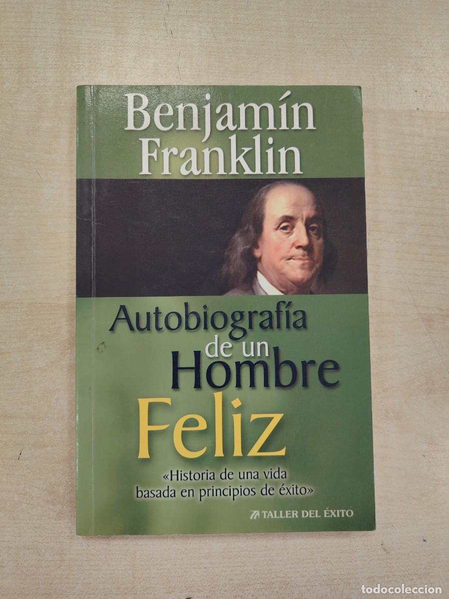 Libros de segunda mano: Autobiograf&iacute;a de un Hombre Feliz - Franklin, Benjam&iacute;n