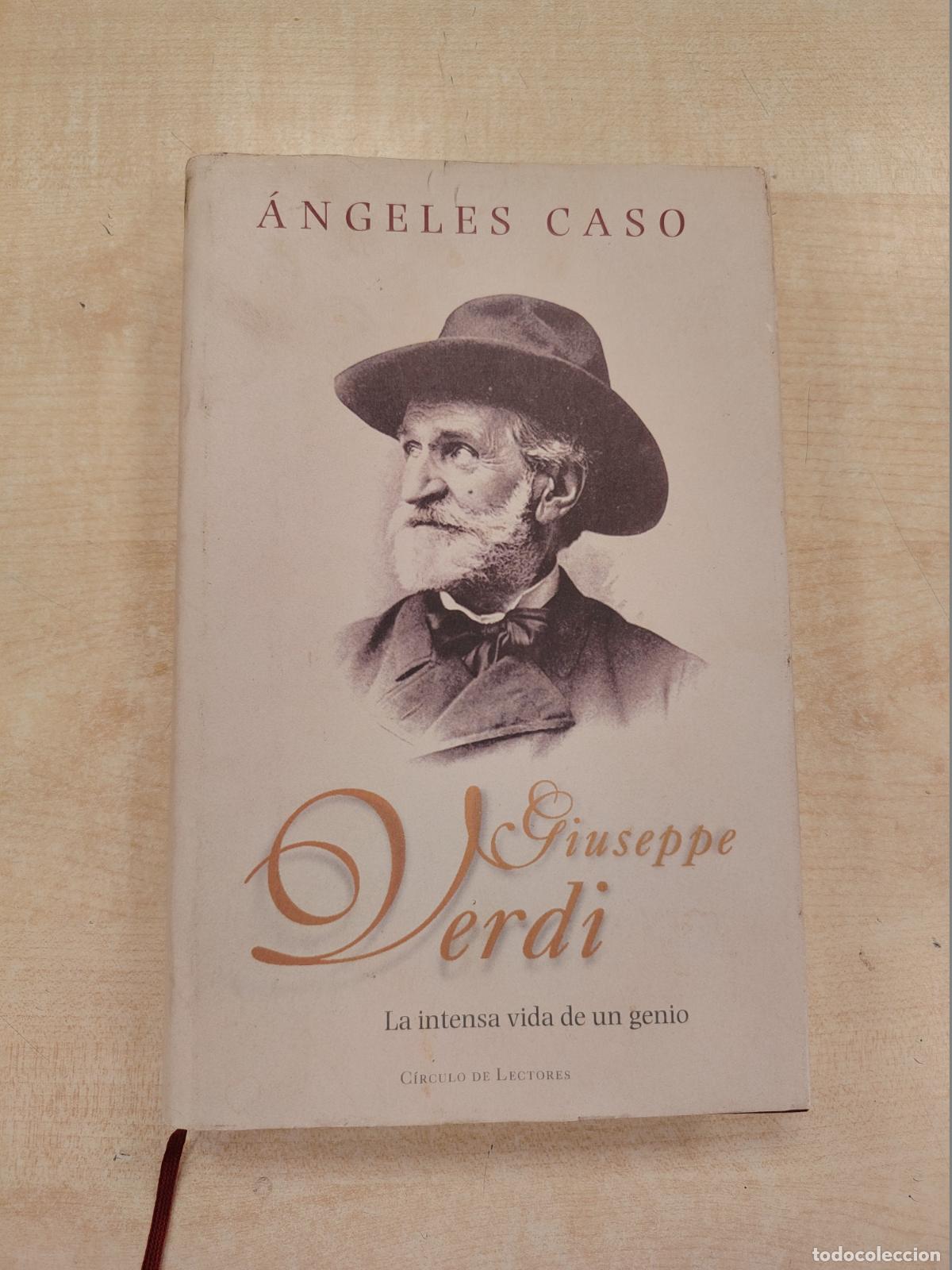 Libros de segunda mano: GIUSEPPE VERDI. LA INTENSA VIDA DE UN GENIO - &Aacute;NGELES CASO