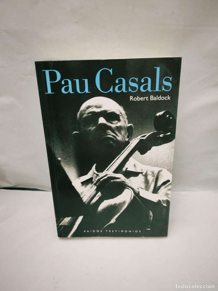 Livres d'occasion: Robert Baldock: PAU CASALS (Primera edici&oacute;n, Colecci&oacute;n: Testimonio)