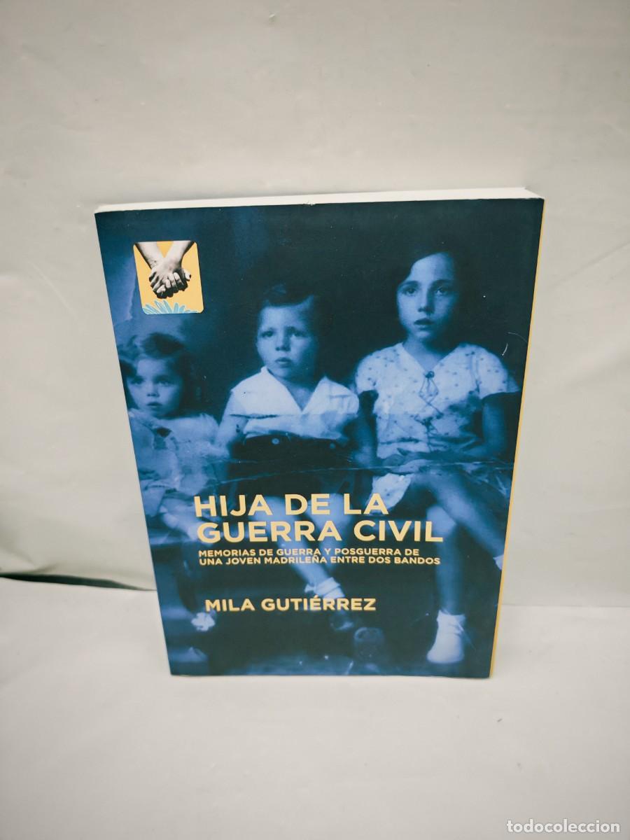 Livres d'occasion: Hija de la guerra civil. Memorias de guerra y posguerra de una joven madrile&ntilde;a entre dos bandos