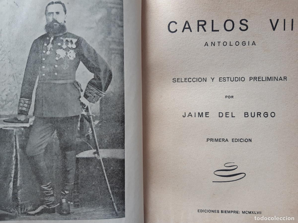 Libros de segunda mano: CARLOS VII ANTOLOGIA SELECCION Y ESTUDIO PRELIMINAR JAIME DEL BURGO 1&ordf; Edicion 1947