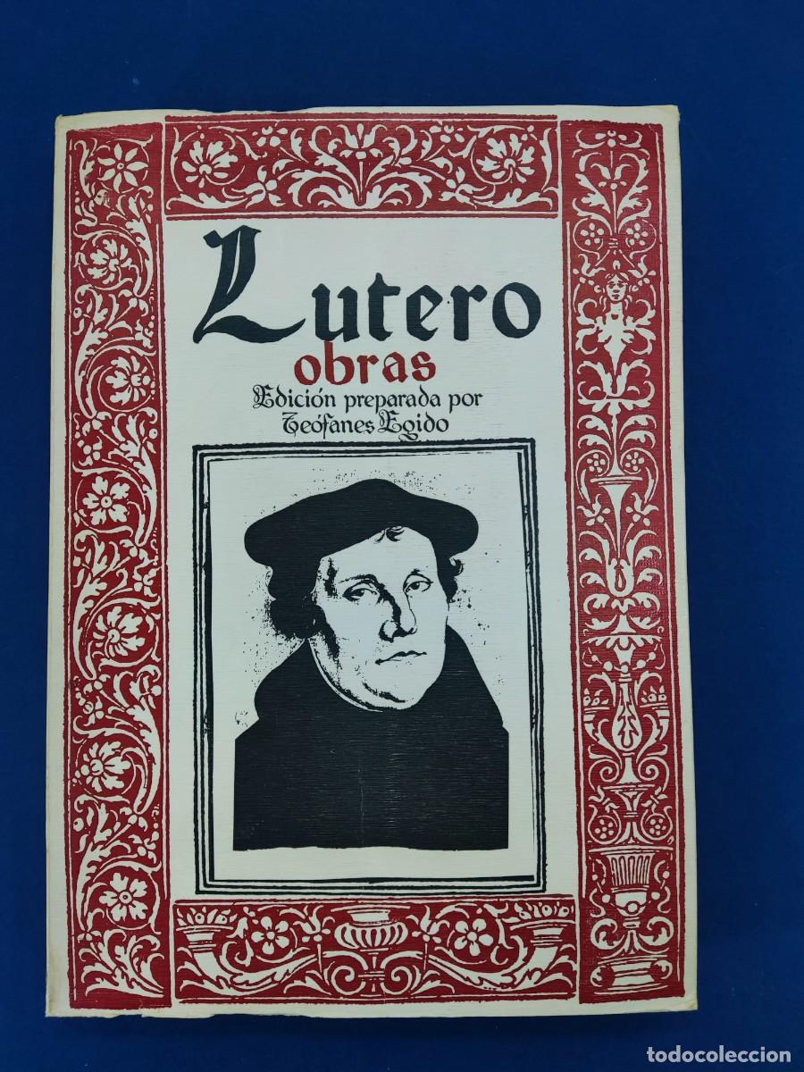 Libros de segunda mano: LUTERO, OBRAS / EDICI&Oacute;N PREPARADA POR TE&Oacute;FANES EGIDO / 1977. EDICIONES SIGUEME