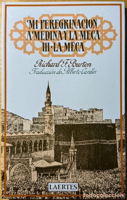 Libros de segunda mano: Mi peregrinaci&oacute;n a Medina y la Meca: III - La Meca - Richard F. Burton - Laertes - Nan Shan, 18