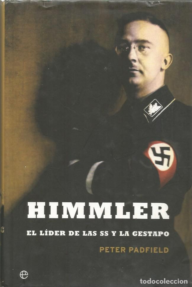 Libros de segunda mano: HIMMLER EL LIDER DE LAS SS Y LA GESTAPO - PETER PADFIELD