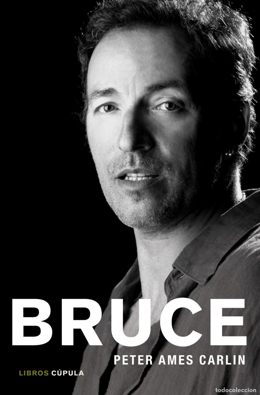 Libros de segunda mano: Bruce: La Biograf&iacute;a - Peter Ames Carlin - Libros C&uacute;pula - M&uacute;sica