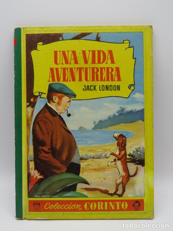 Libros de segunda mano: Jack London: Una vida aventurera - Editorial Bruguera - 1964 - Colecci&oacute;n Corinto