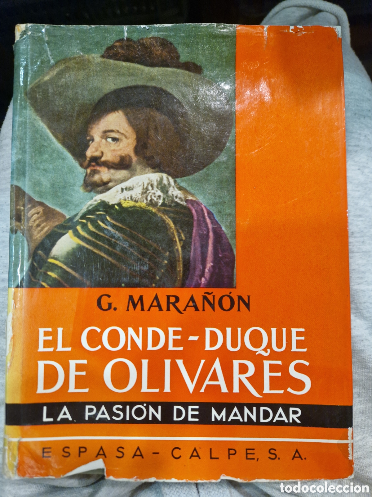 Libri di seconda mano: MARA&Ntilde;&Oacute;N, Gregorio El Conde-Duque de Olivares: (La pasi&oacute;n de mandar).