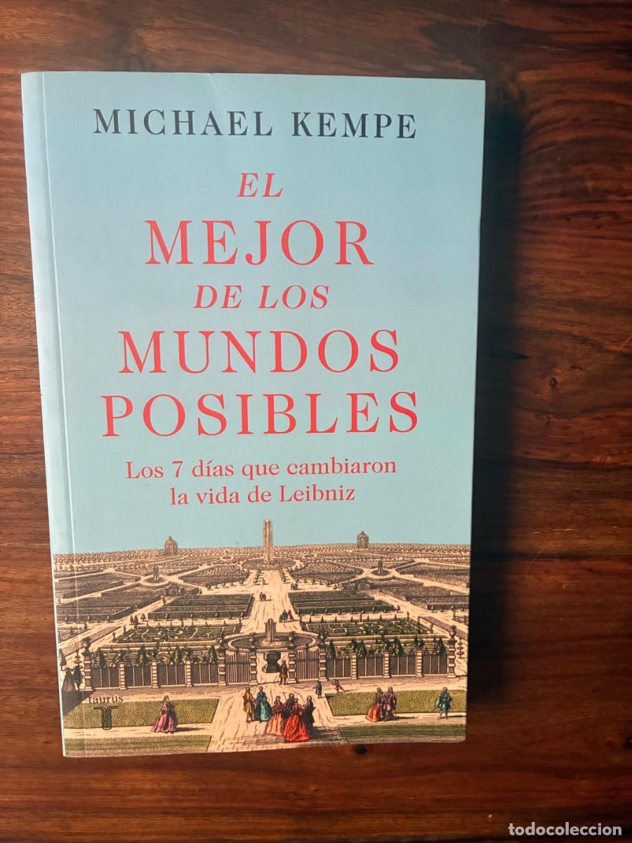 Libros de segunda mano: El mejor de los mundos posibles. Los 7 d&iacute;as que cambiaron la vida de Leibniz. Michael Kempe. Taurus.