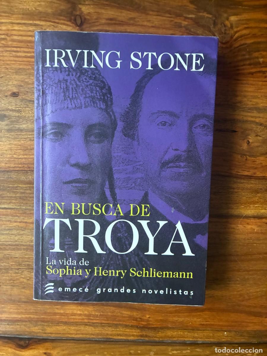 Libros de segunda mano: En busca de Troya. La vida de Sophia y Henry Schlieman. Irving Stone. Emec&eacute;