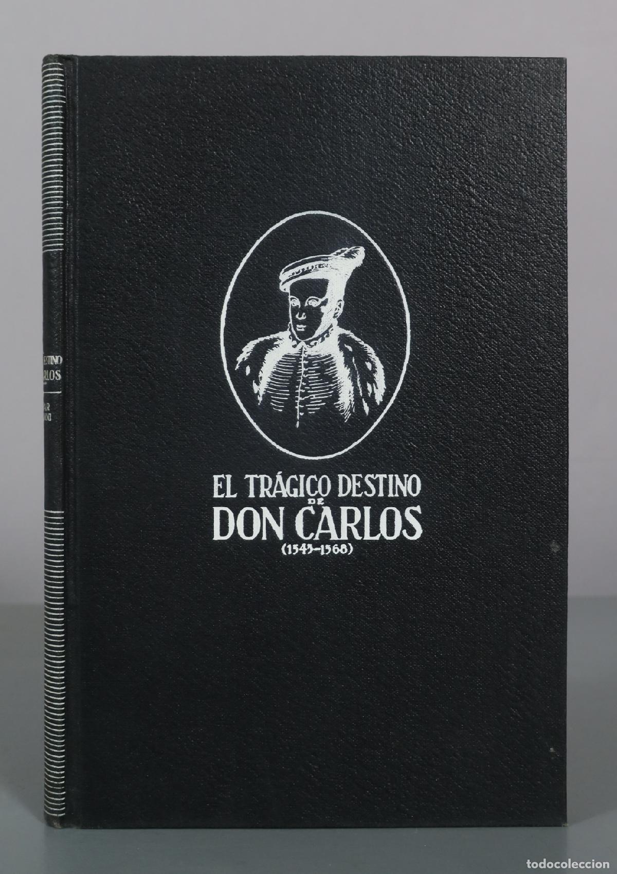 Libros de segunda mano: El Tr&aacute;gico Destino de Don Carlos - Cesare Giardini - Editorial Juventud