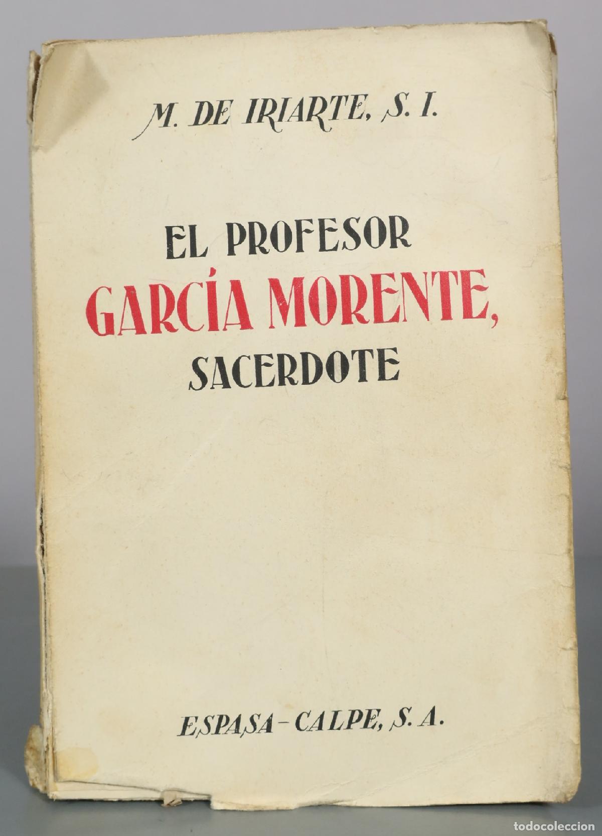 Libros de segunda mano: El Profesor Garc&iacute;a Morente, Sacerdote - M. de Iriarte - Espasa-Calpe 1953