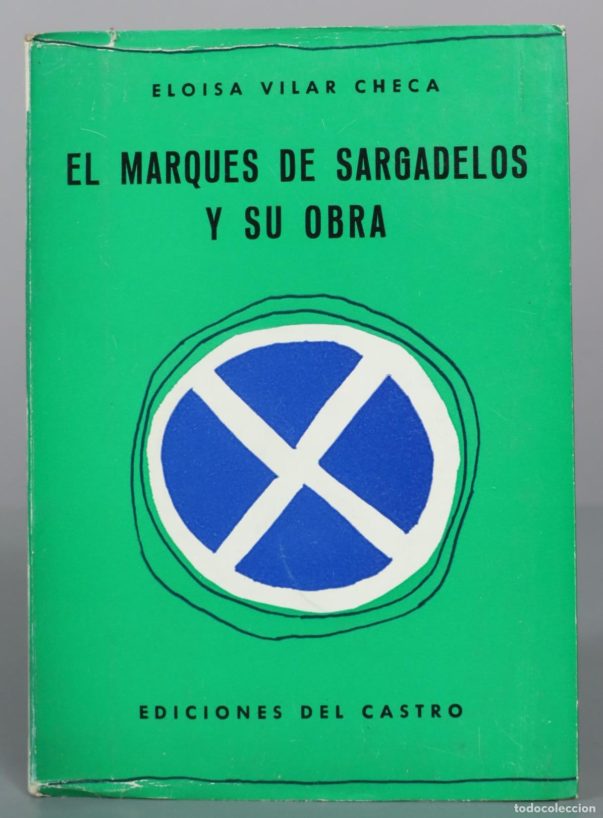 Libros de segunda mano: El Marques de Sargadelos y su obra - Eloisa Vilar Checa - Ediciones Del Castro
