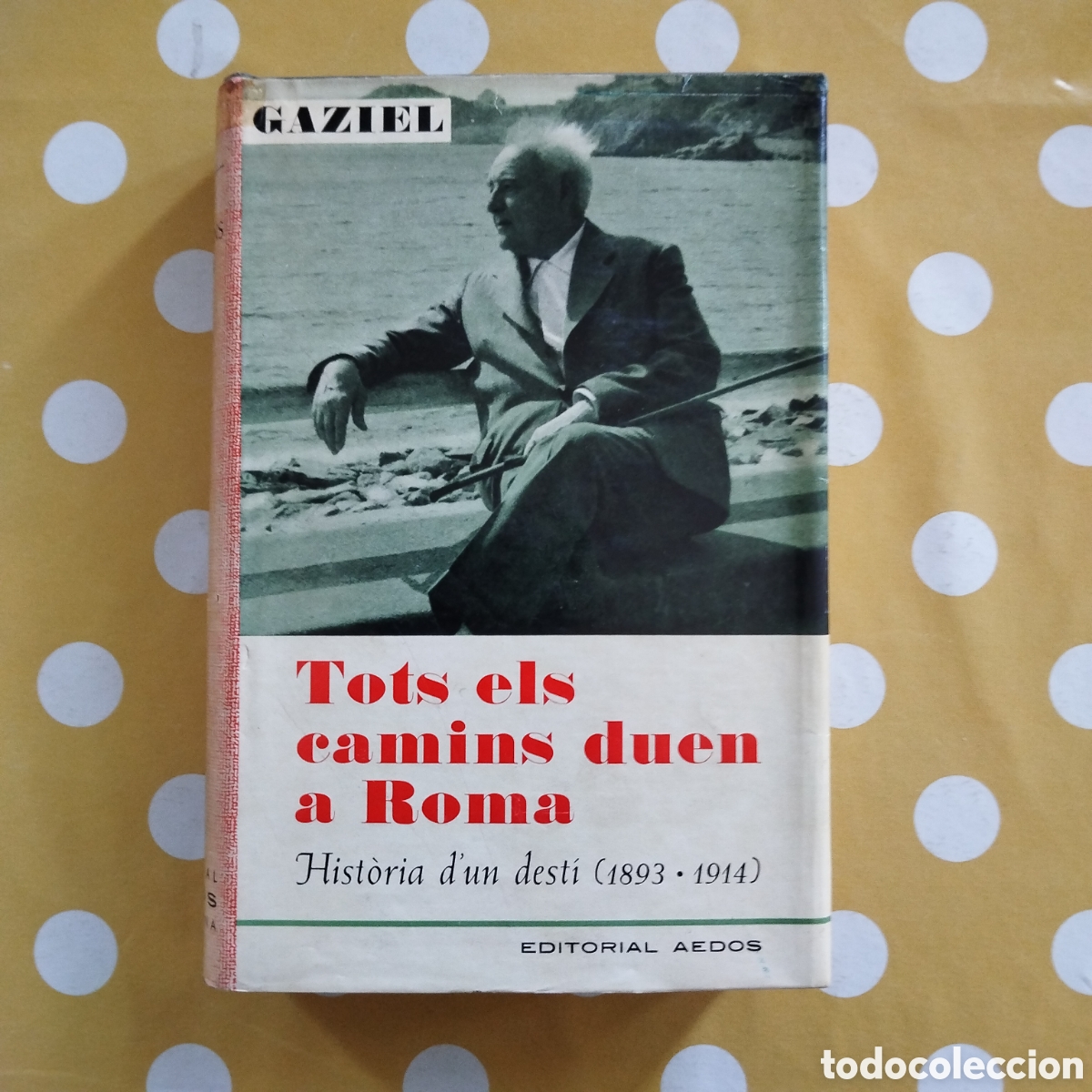 Libros de segunda mano: GAZIEL TOTS ELS CAMINS DUEN A ROMA HIST&Ograve;RIA D'UN DEST&Iacute; (1893-1914) EDITORIAL AEDOS 1958