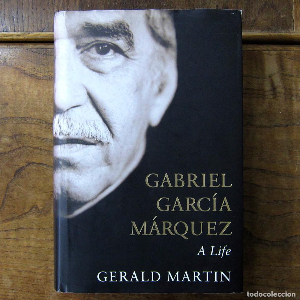 Libros de segunda mano: GERALD MARTIN - GABRIEL GARC&Iacute;A M&Aacute;RQUEZ, A LIFE - 2008 - EN INGL&Eacute;S - DEDICADO POR EL AUTOR