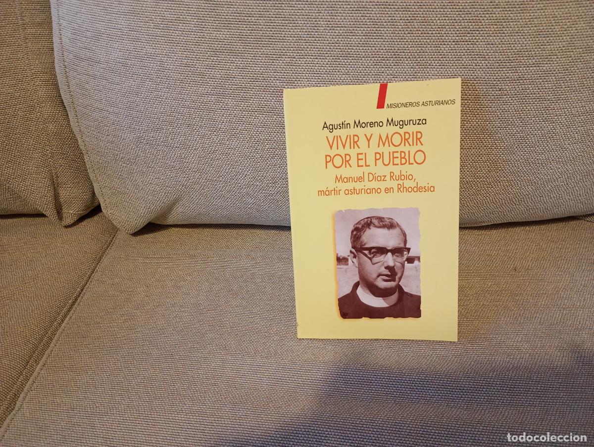 Libros de segunda mano: VIVIR Y MORIR POR EL PUEBLO MANUEL DIAZ RUBIO MARTIR ASTURIANO EN RHODESIA