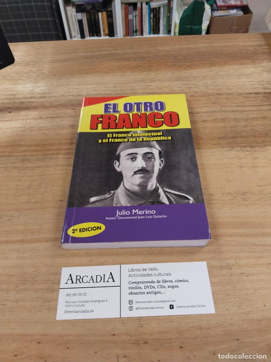 Libros de segunda mano: El Otro Franco. El Franco intelectual y el Franco de la Rep&uacute;blica - Julio Merino