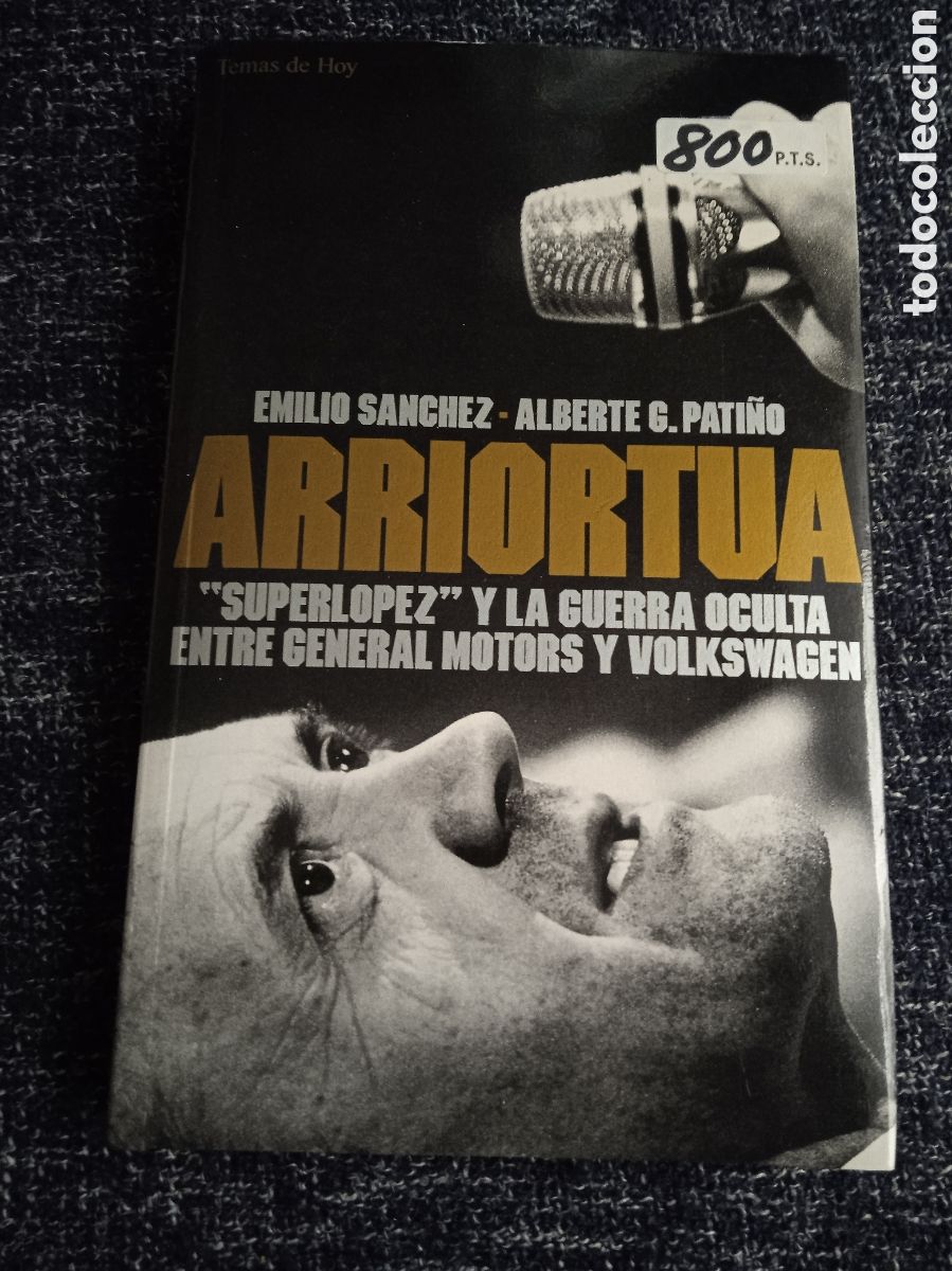 Libros de segunda mano: Arriortua. -Superl&oacute;pez y la guerra oculta entre General Motors y Volkswagen / Emilio S&aacute;nchez, Alber.
