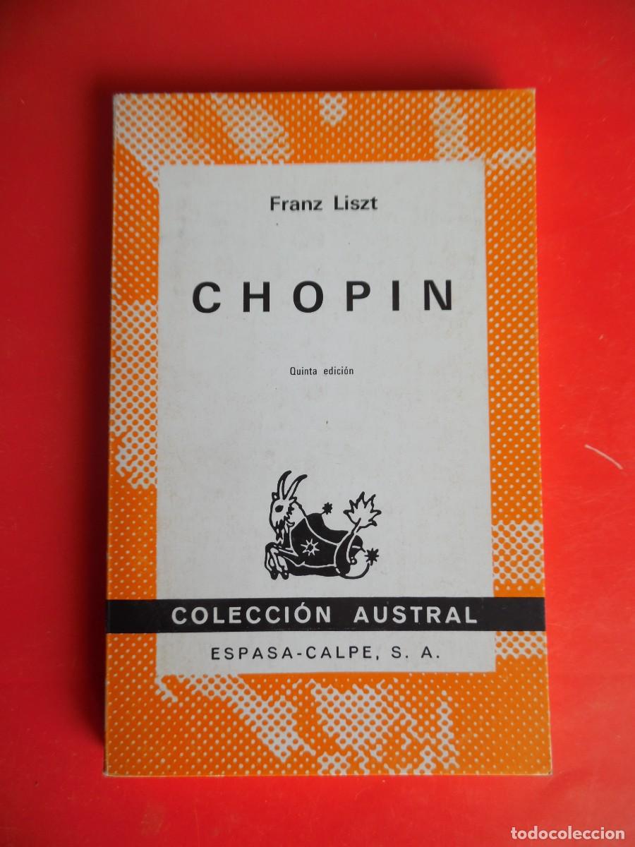 Libros de segunda mano: Chopin. Franz Liszt. Colecci&oacute;n Austral n&ordm;576. 5&ordf;Ed. 1979 Espasa Calpe