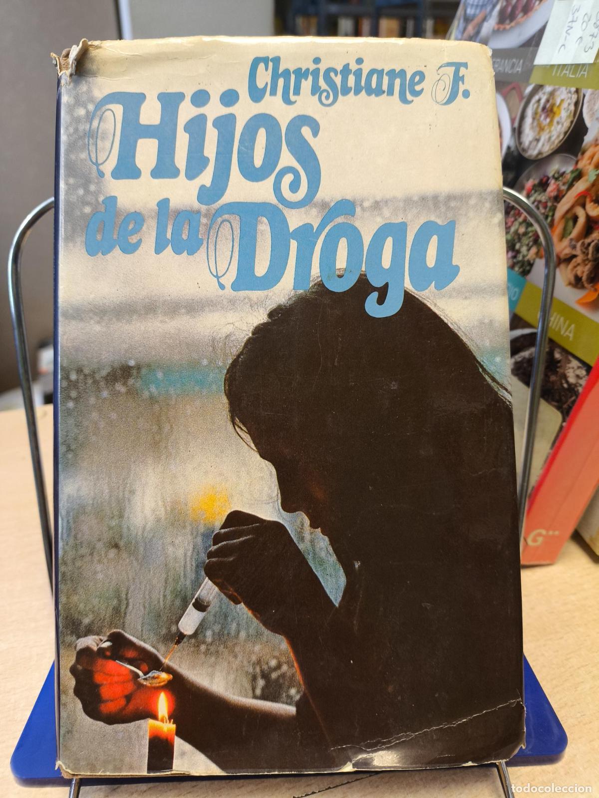 Libros de segunda mano: HIJOS DE LA DROGA - CHRISTIANE F. - CHRISTIANE F.