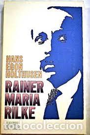 Libros de segunda mano: Rainer Maria Rilke. El poeta a trav&eacute;s de sus textos - Hans Egon Holthusen - Alianza - 1968 - Bolsill
