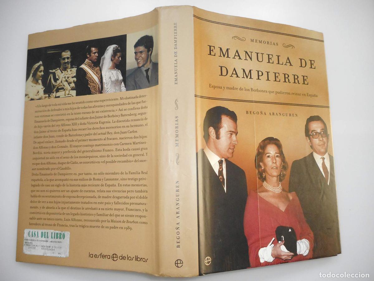 Libros de segunda mano: Emanuela de Dampierre, memorias : esposa y madre de los Borbones que pudieron reinar en Espa&ntilde;a