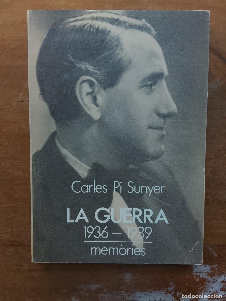 Libros de segunda mano: Carles Pi y Super, La Guerra 1936-1939 memories