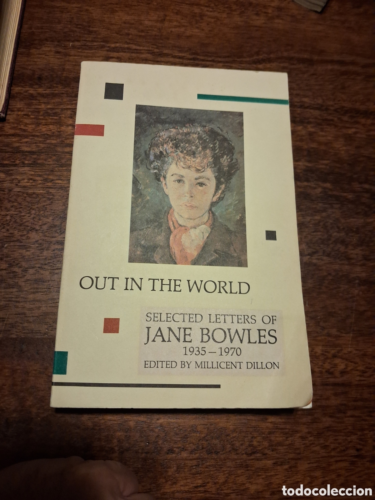 Livres d'occasion: Out in the World: Selected Letters of Jane Bowles, 1935-1970