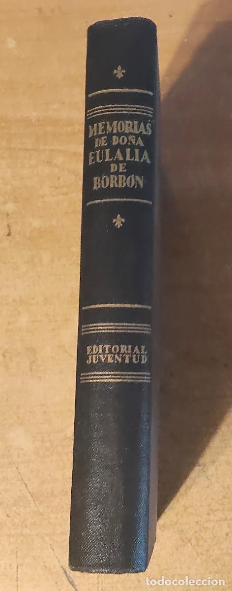 Libros de segunda mano: Memorias de do&ntilde;a Eulalia de Borb&oacute;n ex infanta de Espa&ntilde;a - 1864 a 1931 - Alberto Lamar Schweyer 1944