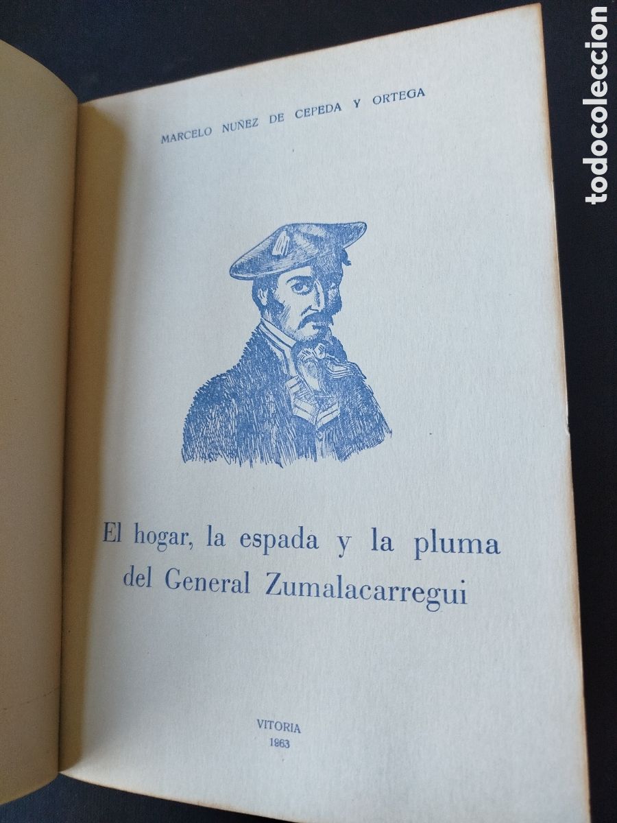 Libros de segunda mano: EL HOGAR, LA ESPADA Y LA PLUMA DEL GENERAL ZUMALACARREGUI. MARCELO NU&Ntilde;EZ DE CEPEDA. VITORIA 1963