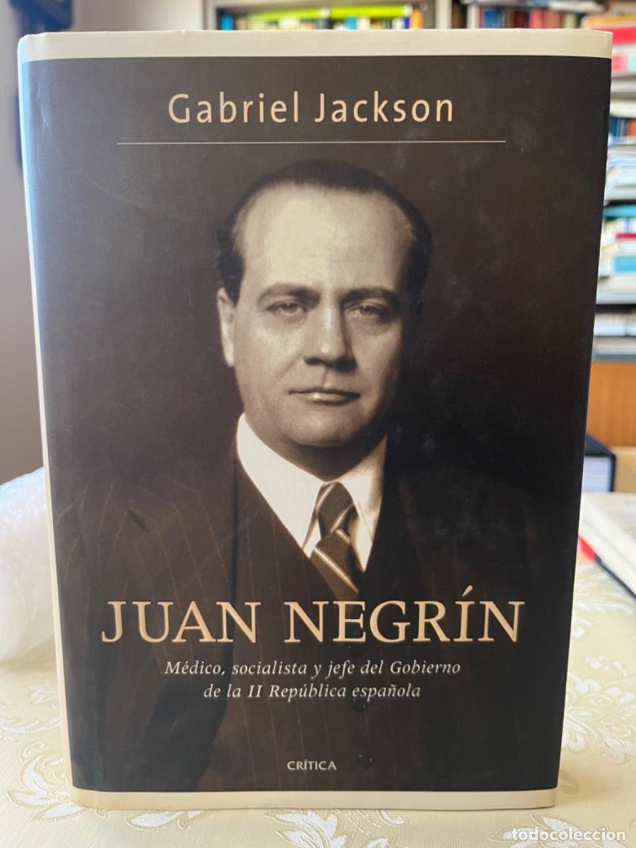 Libros de segunda mano: Jackson, Gabriel.- Juan Negrin. M&eacute;dico, socialista y jefe del Gobierno de la II Republica espa&ntilde;ola