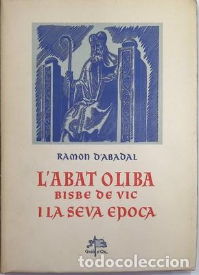Libros de segunda mano: L&acute;Abat Oliva, Bisbe de Vic i la seva epoca - D&acute;ABADAL, RAMON