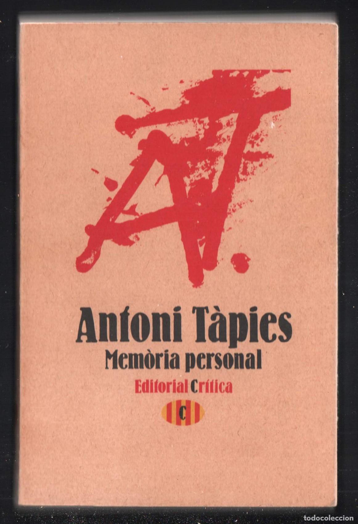 Libros de segunda mano: ANTONI T&Agrave;PIES MEM&Ograve;RIA PERSONAL FRAGMENT UNA AUTOBIOGRAFIA CR&Iacute;TICA 1977 1&ordf; EDICI&Oacute; ISBN 84-7423-030-6