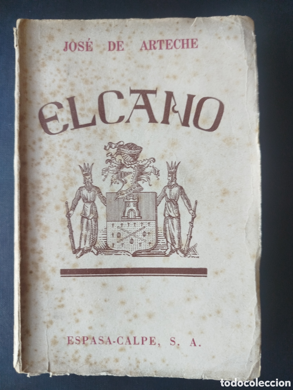 Libros de segunda mano: ELCANO. JOS&Eacute; DE ARTECHE. MADRID 1942