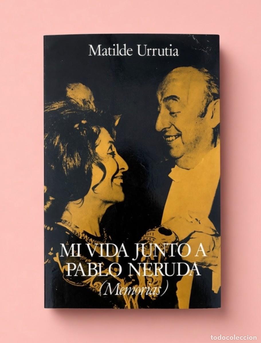 Libros de segunda mano: MI VIDA JUNTO A PABLO NERUDA - Matilde Urrutia - Seix Barral, 1986 - 1&ordf; edici&oacute;n