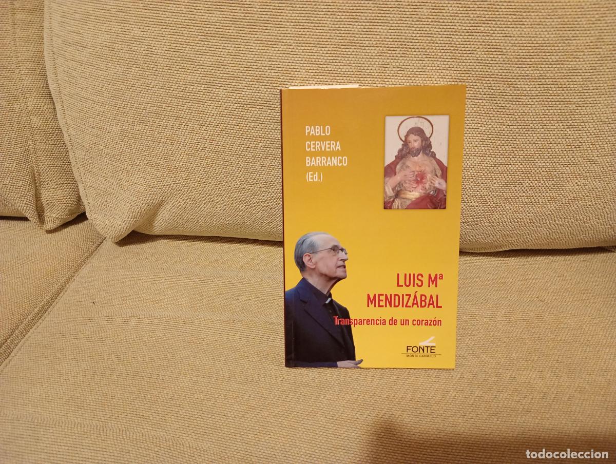 Libros de segunda mano: LUIS MARIA MENDIZABAL TRANSPARENCIA DE UN CORAZON