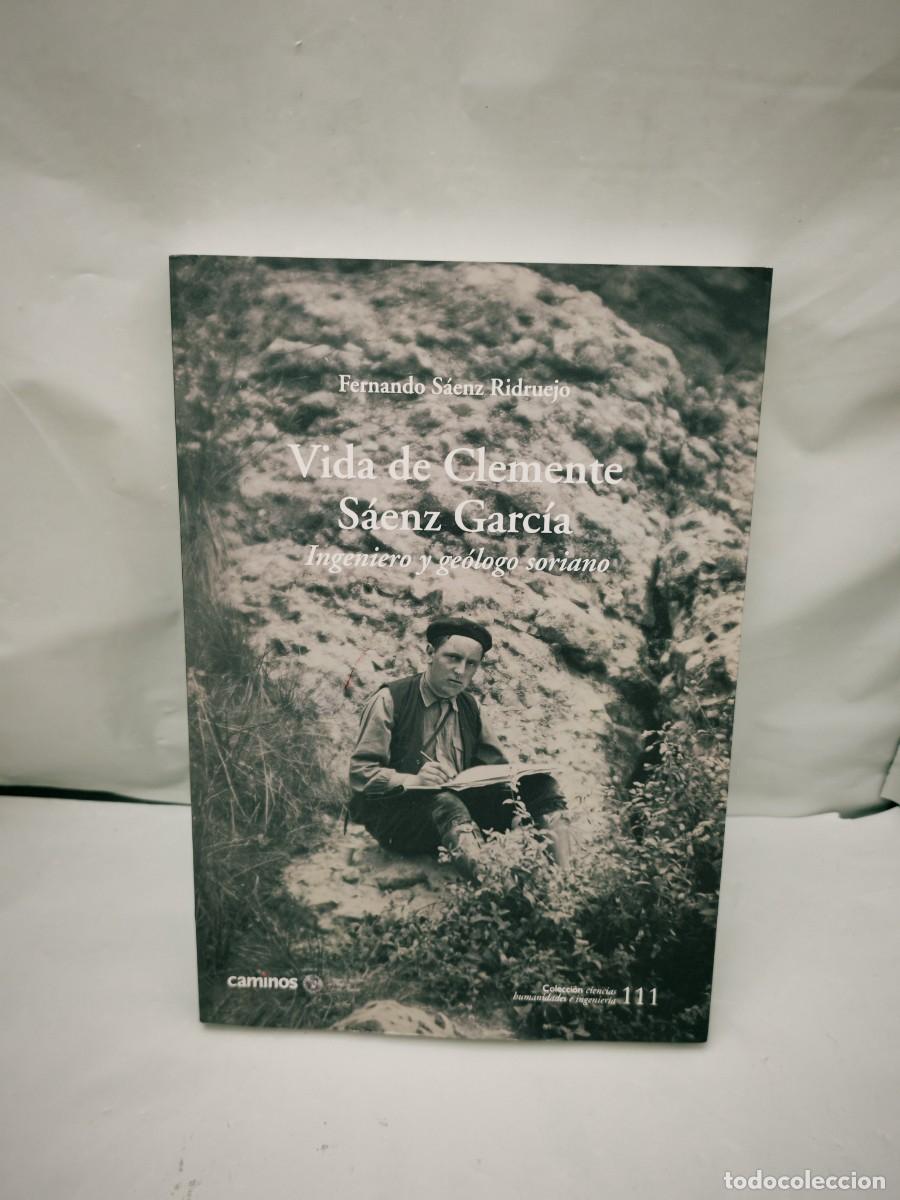 Livres d'occasion: Vida de Clemente S&aacute;enz Garc&iacute;a: Ingeniero y ge&oacute;logo soriano (Dedicatoria y firma aut&oacute;grafa de autor)