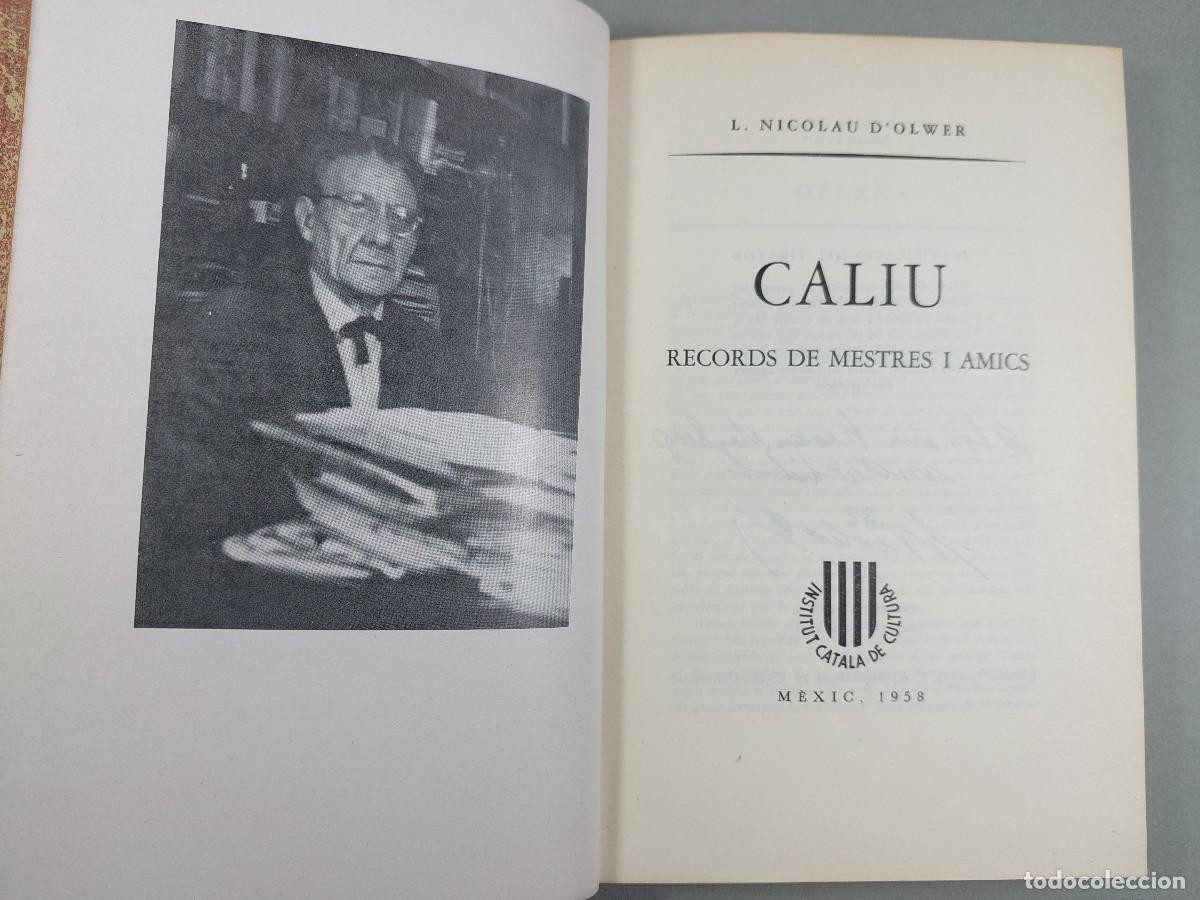 Libros de segunda mano: NICOLAU D'OLWER - CALIU. RECORDS MESTRES I AMICS. DEDICAT&Ograve;RIA - M&Egrave;XIC - NUMERAT