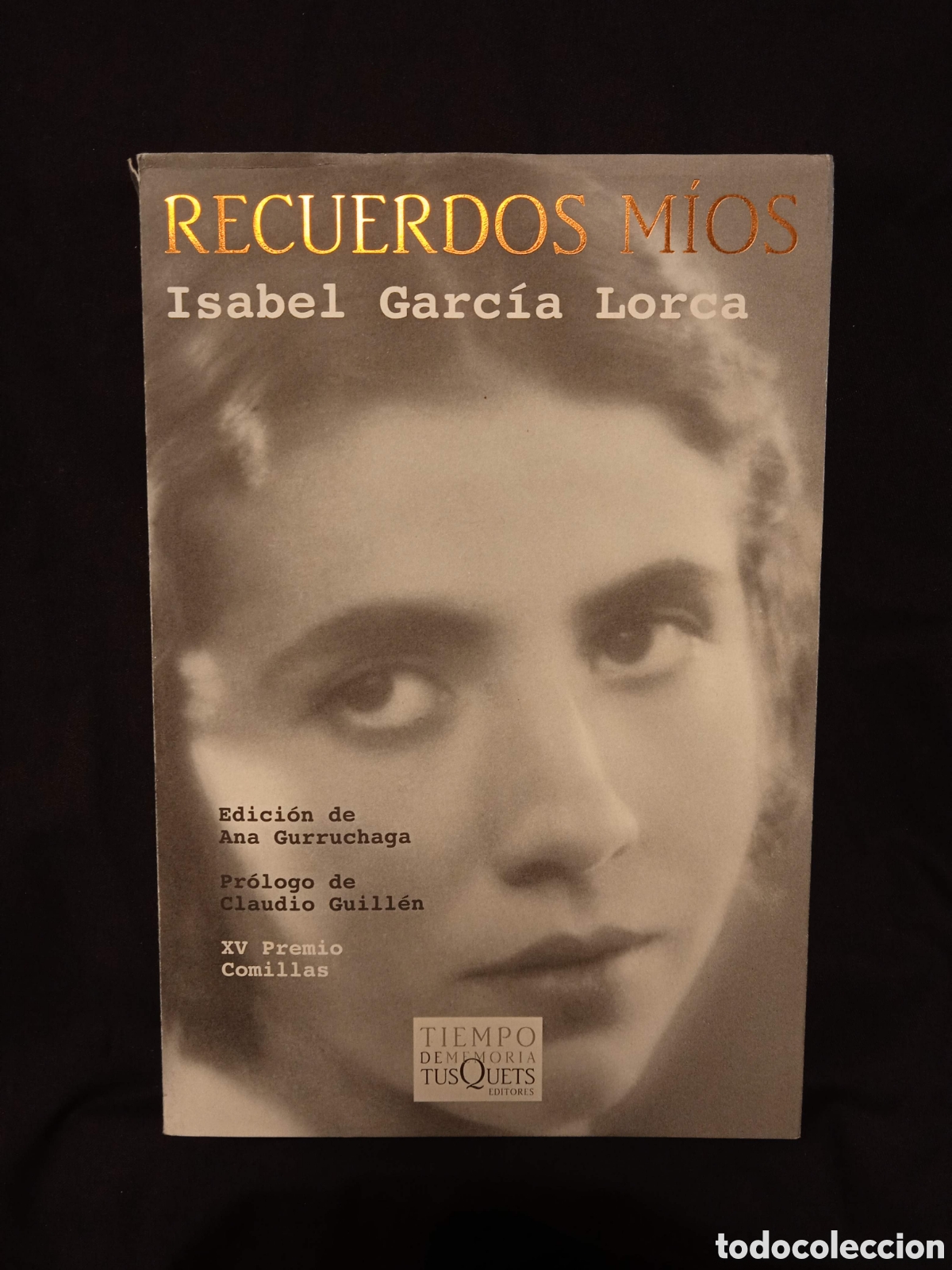 Libros de segunda mano: RECUERDOS M&Iacute;OS - ISABEL GARC&Iacute;A LORCA - TUSQUETS 2002 (1&ordf; ED) #9767
