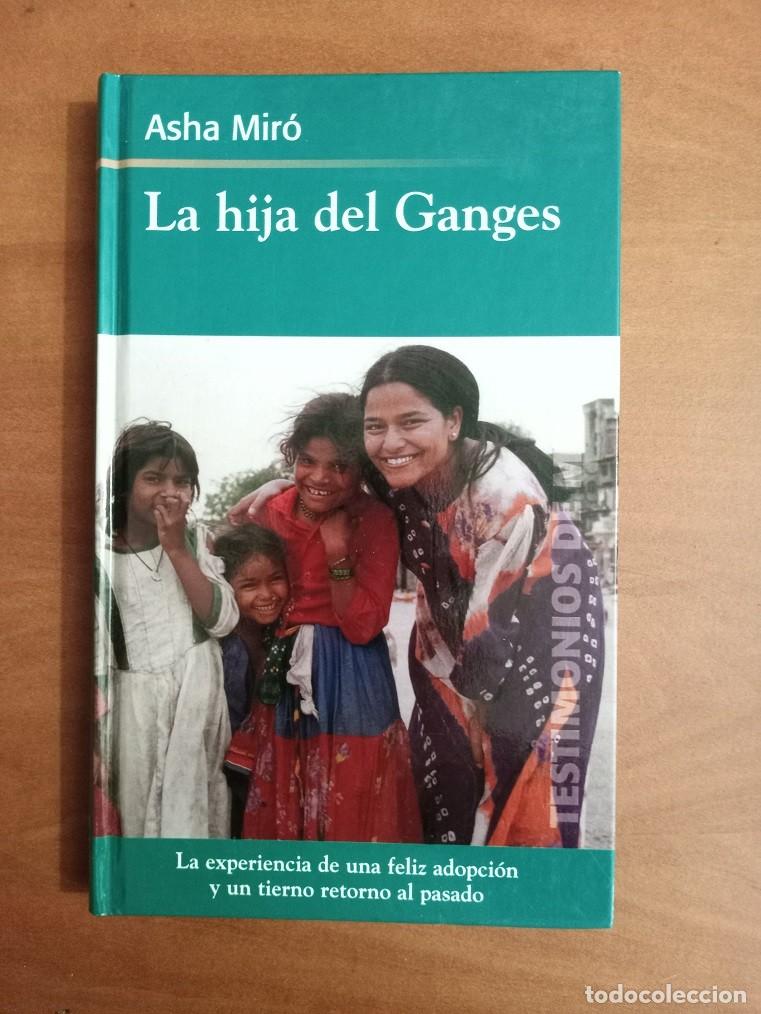 Libros de segunda mano: La hija del Ganges &ndash; Asha Mir&oacute; &ndash; Testimonio de adopci&oacute;n y regreso a la India -Relato autobiogr&aacute;fico
