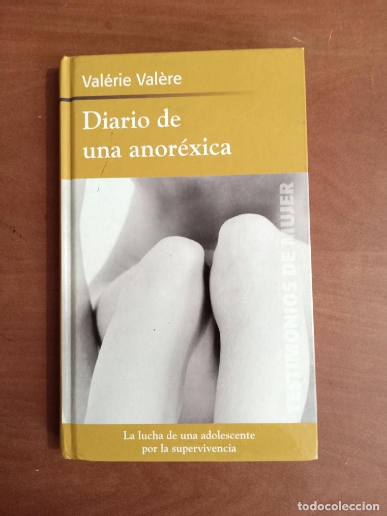 Libros de segunda mano: Diario de una anor&eacute;xica &ndash; Val&eacute;rie Val&egrave;re &ndash; Testimonio autobiogr&aacute;fico - Trastornos alimentarios