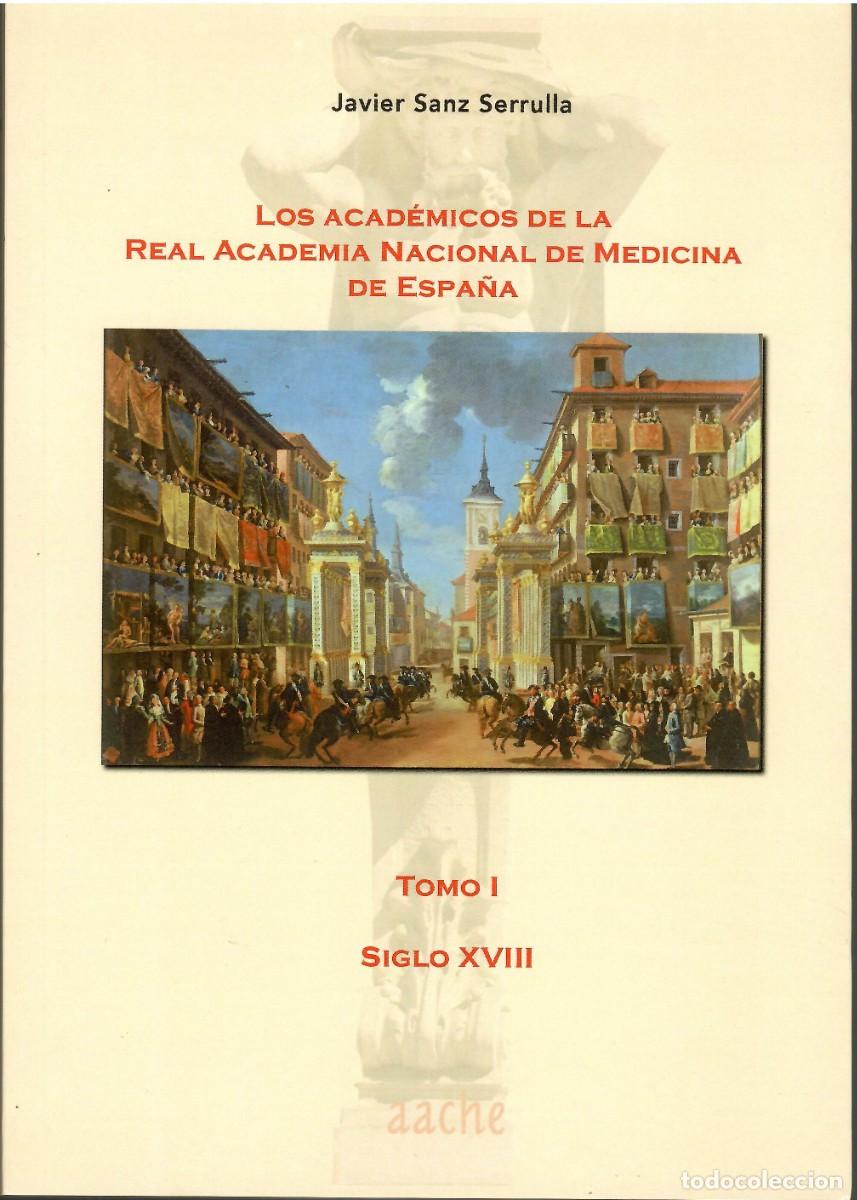 Libros de segunda mano: LOS ACAD&Eacute;MICOS DE LA REAL ACADEMIA NACIONAL DE MEDICINA DE ESPA&Ntilde;A - 2 VOL