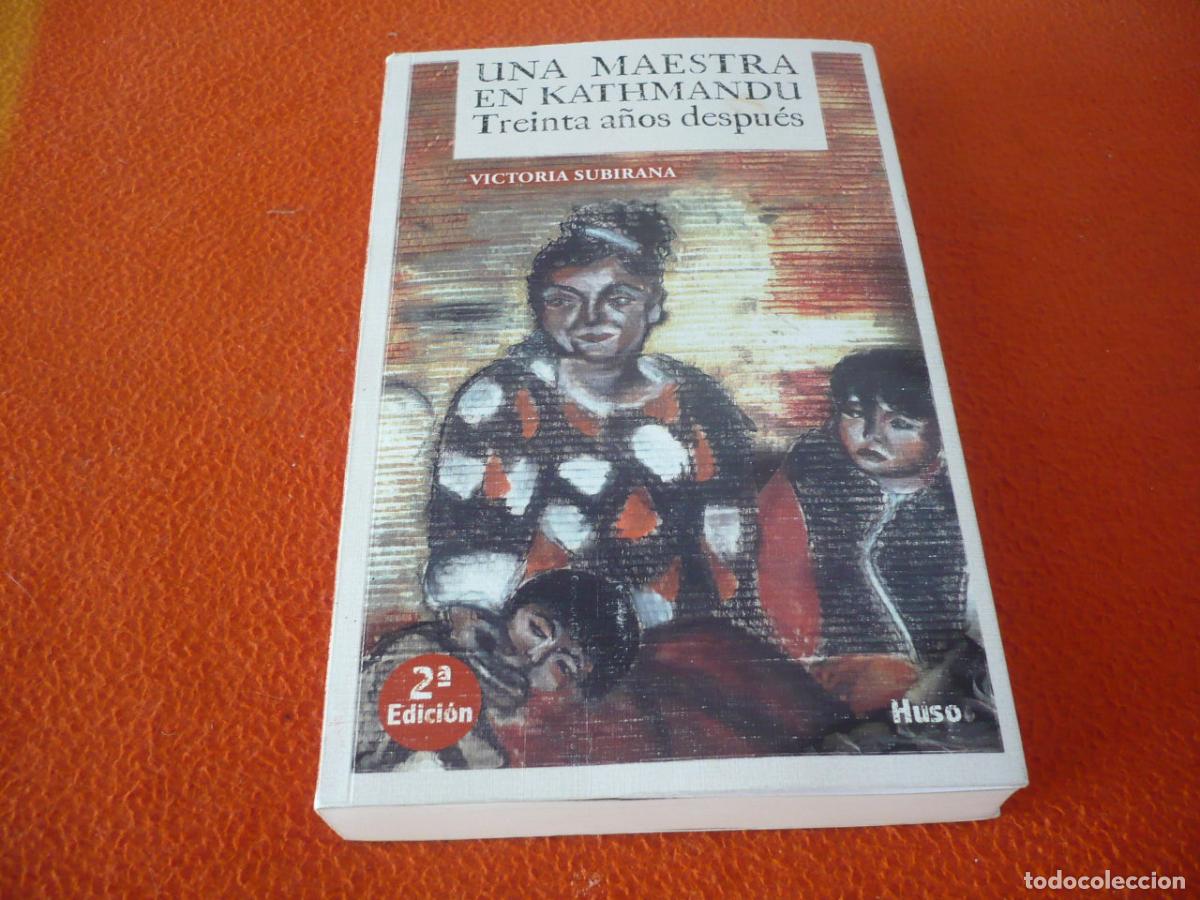 Libros de segunda mano: UNA MAESTRA EN KATHMANDU TREINTA A&Ntilde;OS DESPUES ( VICTORIA SUBIRANA ) NEPAL TIBET EDUCACION