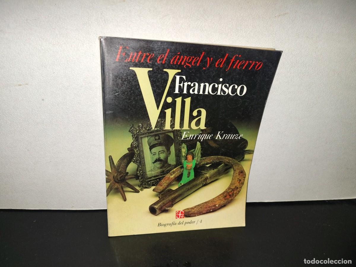 Libros de segunda mano: 220- Entre El &Aacute;ngel Y El Infierno. Francisco Villa. Biograf&iacute;as Del Poder / 4. Enrique Krauze. 1A. Ed