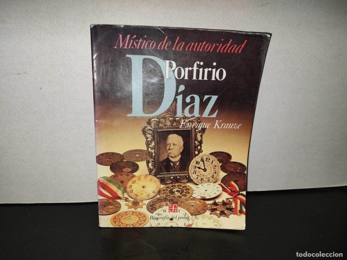 Libros de segunda mano: 220- M&iacute;stico De La Autoridad. Porfirio D&iacute;az. Enrique Krauze. Biograf&iacute;as Del Poder / 1 - 1987